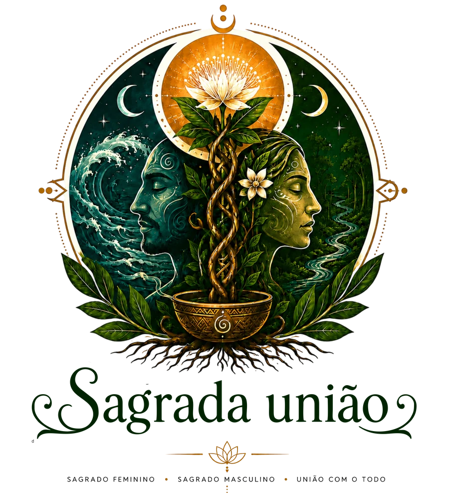 Sagrada União — Sagrado feminino, sagrado masculino, união com o todo